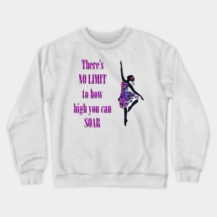 NO LIMIT to How High You Can Soar Crewneck Sweatshirt